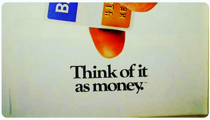 Visa 广告语 (“Think of it as money”) 